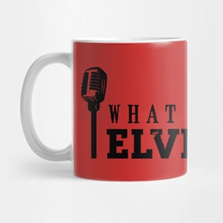 What would Elvis do? (black) Mug